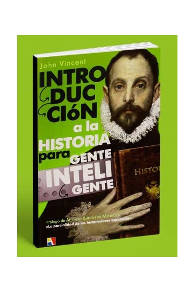 INTRODUCCIÓN A LA HISTORIA PARA GENTE INTELIGENTE